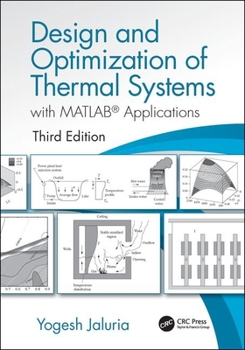 Hardcover Design and Optimization of Thermal Systems, Third Edition: with MATLAB Applications Book