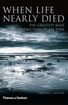 Paperback When Life Nearly Died: The Greatest Mass Extinction of All Time Book