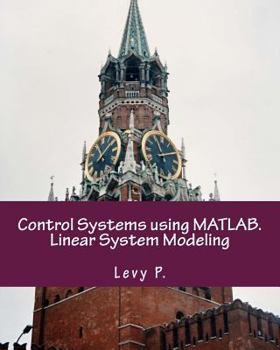 Paperback Control Systems Using Matlab. Linear System Modeling Book