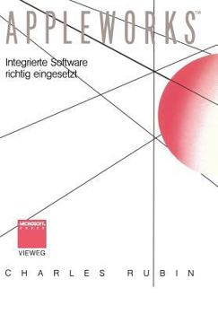 Paperback Appleworks(tm): Integrierte Software Richtig Eingesetzt [German] Book
