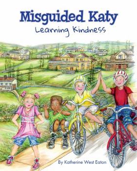 Hardcover Misguided Katy: Learning Kindness Book