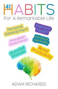 Paperback Habits: 41 Habits for a Remarkable Life: Personal Development, Improve Health, Enhance Spirituality, Skyrocket Finances, Stren Book