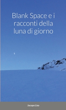 Paperback Blank Space e i Racconti della Luna di Giorno [Italian] Book