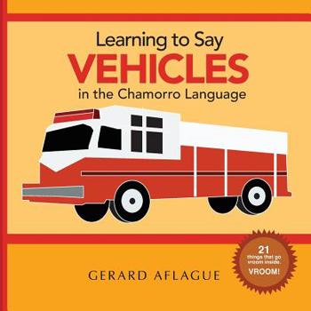 Paperback Learning to Say Vehicles in the Chamorro Language [Large Print] Book