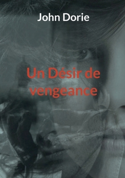 Paperback Un Désir de vengeance [French] Book