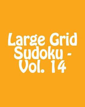 Paperback Large Grid Sudoku - Vol. 14: Easy to Read, Large Grid Sudoku Puzzles Book