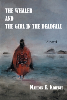 Paperback The Whaler and the Girl in the Deadfall Book