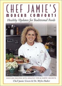 Hardcover Chef Jamie's Modern Comforts: Healthy Updates for Traditional Foods * Over 200 Recipes with Healthy Tips & Chefs' Secrets Book