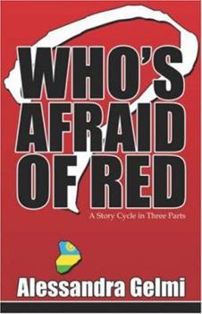 Paperback Who's Afraid of Red: A Story Cycle in Three Parts Book