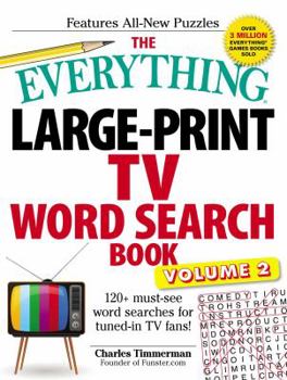 The Everything Large-Print TV Word Search Book, Volume 2: 120+ must-see word searches for tuned-in TV fans!