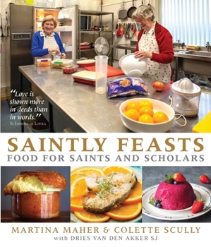 Paperback Saintly Feasts: Food for Saints and Scholars Book