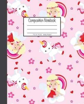 Paperback Composition Notebook: 7.5x9.25, Wide Ruled - Colorful Pink Princess and Unicorn Book