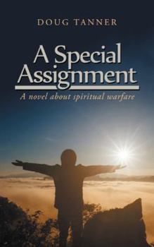 Paperback A Special Assignment: A Novel About Spiritual Warfare Book
