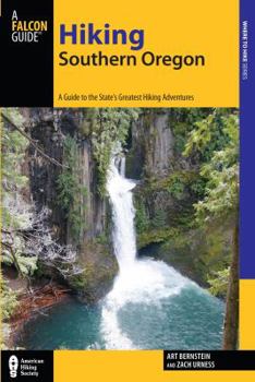 Paperback Hiking Southern Oregon: A Guide to the Area's Greatest Hiking Adventures Book