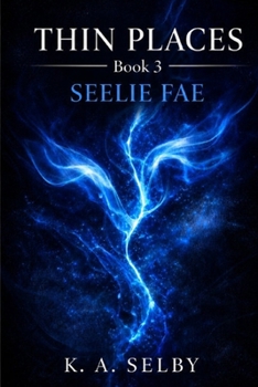 Paperback The Thin Places: Seelie Fae Book