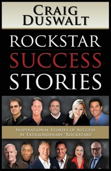 Paperback Rockstar Success Stories: Inspirational Stories of Success by Extraordinary Rockstars Book