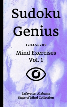 Paperback Sudoku Genius Mind Exercises Volume 1: Lafayette, Alabama State of Mind Collection Book