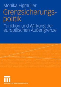Paperback Grenzsicherungspolitik: Funktion Und Wirkung Der Europäischen Außengrenze [German] Book