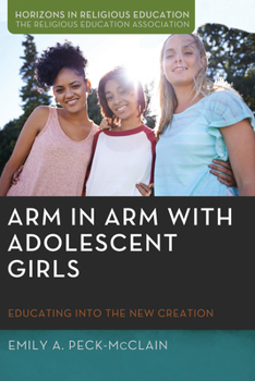 Paperback Arm in Arm with Adolescent Girls: Educating Into the New Creation Book