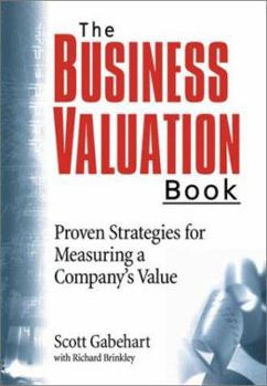 Hardcover The Business Valuation Book: Proven Strategies for Measuring a Company's Value [With CDROM] Book
