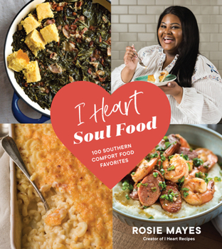 Paperback I Heart Soul Food: 100 Southern Comfort Food Favorites Book