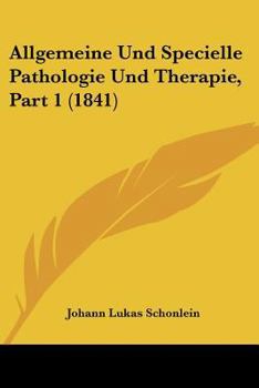 Paperback Allgemeine Und Specielle Pathologie Und Therapie, Part 1 (1841) [German] Book