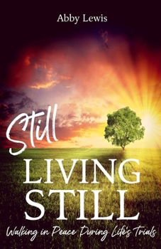 Paperback Still Living Still: Walking in Peace During Life's Trials Book