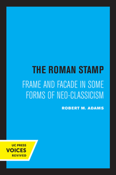 Paperback The Roman Stamp: Frame and Facade in Some Forms of Neo-Classicism Book