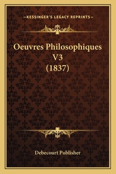 Paperback Oeuvres Philosophiques V3 (1837) [French] Book