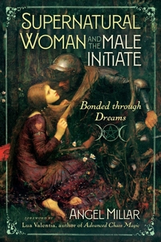 Paperback Supernatural Woman and the Male Initiate: Bonded Through Dreams Book