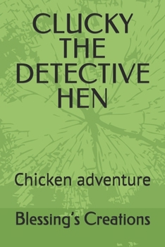 Paperback Clucky the Detective Hen: Chicken adventure Book