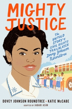 Hardcover Mighty Justice (Young Readers' Edition): The Untold Story of Civil Rights Trailblazer Dovey Johnson Roundtree Book