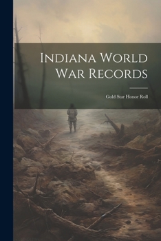 Paperback Indiana World War Records: Gold Star Honor Roll Book
