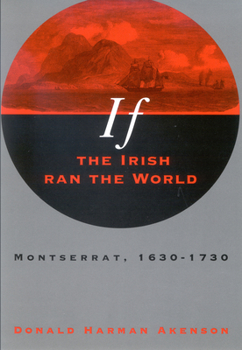Paperback If the Irish Ran the World: Montserrat, 1630-1730 Book