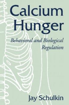 Paperback Calcium Hunger: Behavioral and Biological Regulation Book