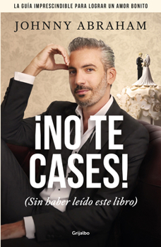 Paperback ¡No Te Cases! / Don't Get Married! [Spanish] Book