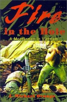 Paperback Fire in the Hole: A Mortarman in Vietnam Book