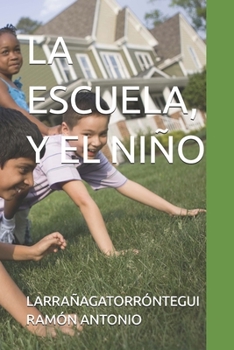 Paperback La Escuela, Y El Niño [Spanish] Book