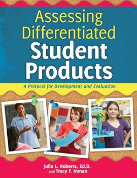 Paperback Assessing Differentiated Student Products: A Protocol for Development and Evaluation Book