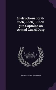 Hardcover Instructions for 6-inch, 5-ich, 3-inch gun Captains on Armed Guard Duty Book