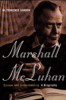Paperback Marshall Mcluhan: Escape Into Understanding: The Authorized Biography Book