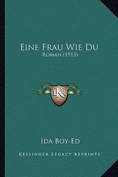 Paperback Eine Frau Wie Du: Roman (1913) [German] Book