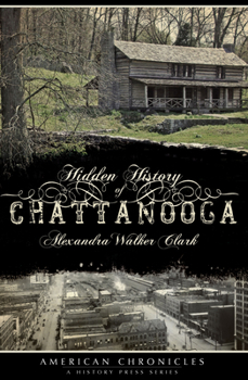 Paperback Hidden History of Chattanooga Book