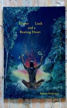 Paperback Prayer, Luck, and a Beating Heart Book