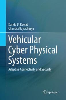 Paperback Vehicular Cyber Physical Systems: Adaptive Connectivity and Security Book