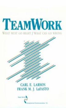 Paperback Teamwork: What Must Go Right/What Can Go Wrong Book