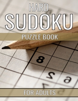 Paperback Hard Sudoku Puzzle Book for Adults: 200 Very Hard Sudokus for Advanced Players 200 Large Print sudoku Puzzle to Improve Your Memory & Prevent Neurolog [Large Print] Book
