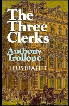 Paperback The Three Clerks Illustrated Book