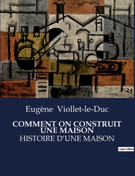 Paperback Comment on Construit Une Maison: Histoire d'Une Maison [French] Book