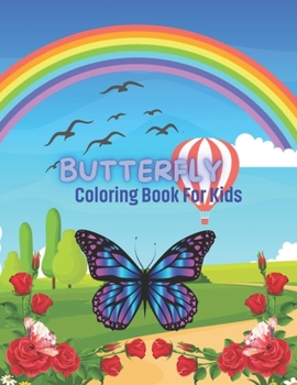 Paperback Butterfly Coloring Book For Kids: 49 completely unique butterfly coloring pages Fun activity book for kids Ages 2-8. Simple and Easy Butterflies Book